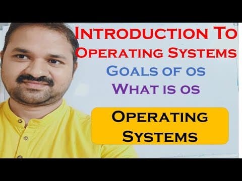Thumbnail for Introduction to Operating Systems || Operating System Definition || Goals ||What is Operating System - video