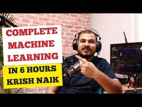 Thumbnail for Complete Machine Learning In 6 Hours| Krish Naik - video